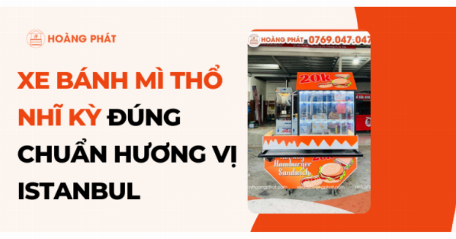 Xe bánh mì Thổ Nhĩ Kỳ quận 7 hấp dẫn khách hàng