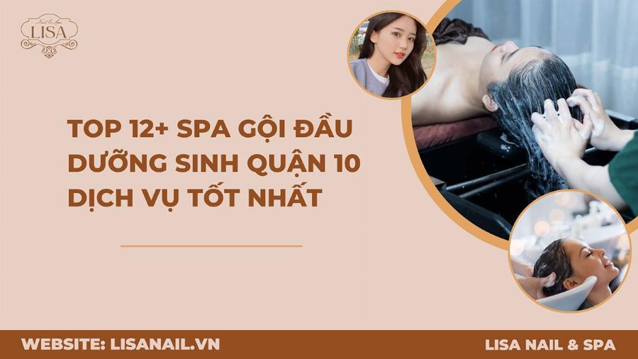 Chọn spa gội đầu dưỡng sinh quận 10 uy tín, sản phẩm chất lượng, kỹ thuật viên tay nghề cao